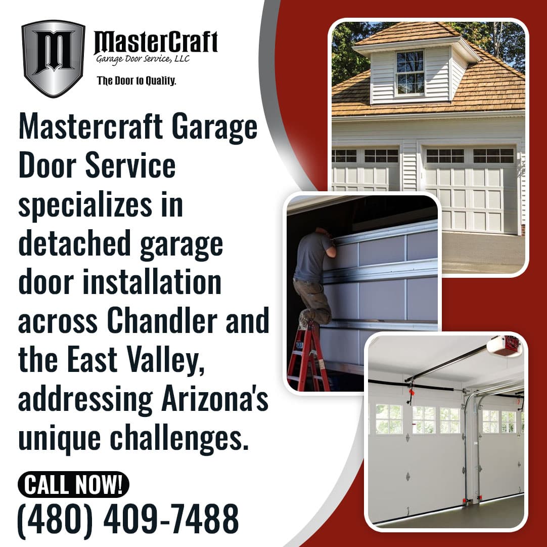  A series of images showing a technician installing a garage door and a finished detached garage, alongside text promoting Mastercraft Garage Door Service’s specialization in detached garage door installation in Chandler and the East Valley, Arizona.