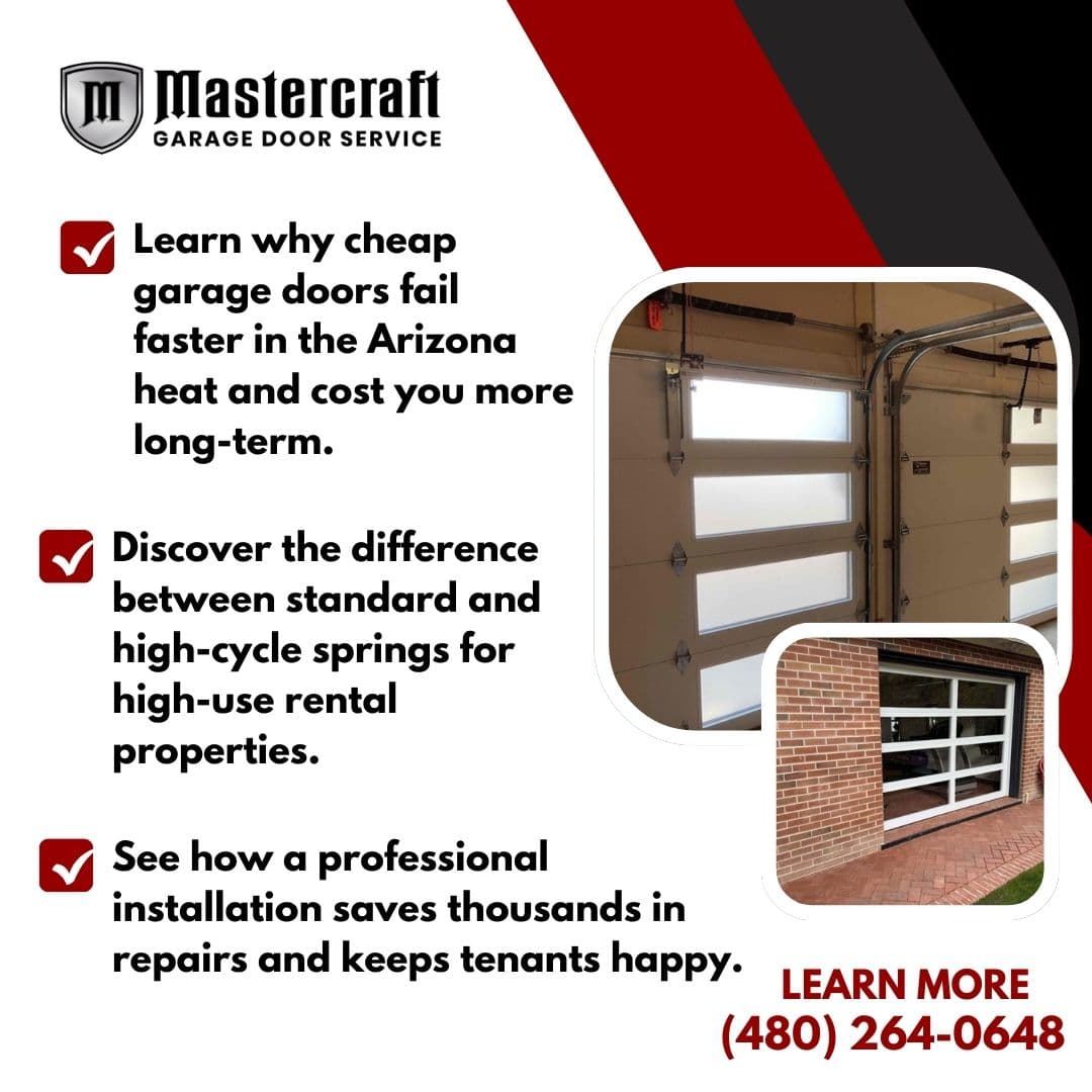 Mastercraft Garage Door Service graphic explaining why cheap garage doors fail faster in Arizona heat and the benefits of professional installation for rental properties.